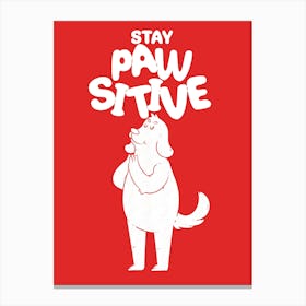 Stay Pawsitive Canvas Print