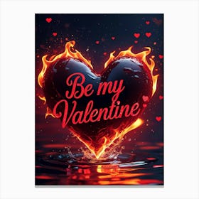 Ignite My Heart: Be My Valentine Canvas Print