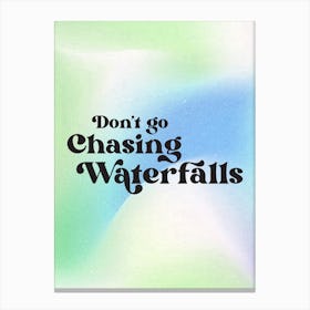 Chasing Waterfalls, TLC Canvas Print
