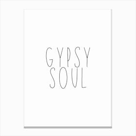 Gypsy Soul Black And White Typography Canvas Print