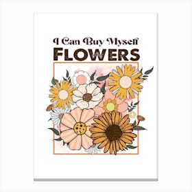 I Buy Myself Flowers Canvas Print