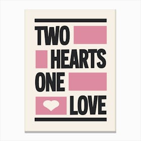 Two Hearts One Love (Pink) Canvas Print