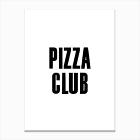 Pizza Club Black And White Canvas Print