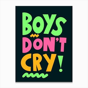 Boys Don't Cry Canvas Print