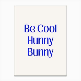 Be Cool Hunny Bunny Blue Canvas Print