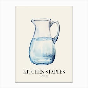 Kitchen Staples Glass Jug 3 Canvas Print