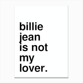 Billie Jean Is Not My Lover Lyric Statement In White Canvas Print