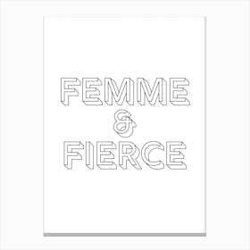 Femme And Fierce Canvas Print