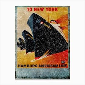 Vintage Travel Poster ― To New York Hamburg American Line Canvas Print