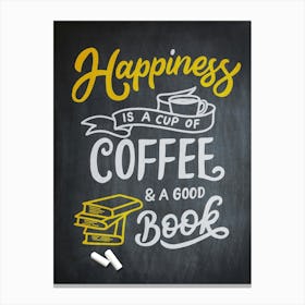 Happiness Is A Cup Of Coffee And A Good Book — coffee poster, kitchen art print, kitchen wall decor, coffee quote, motivational poster Canvas Print