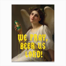 We Pray Beer Us Lord Canvas Print