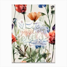 Let Your Light Shine Watercolor Flowers Painting Canvas Print