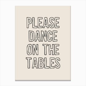 Please Dance On The Tables Canvas Print