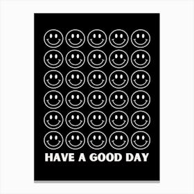 Black Have A Good Day Canvas Print