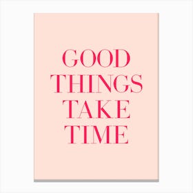 Good Things Take Time (Peach tone) Canvas Print