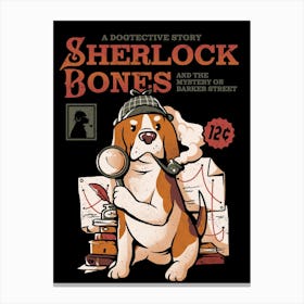 Sherlock Bones - Cute Dog Quotes Gift Canvas Print