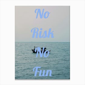 No Risk No Fun 1 Canvas Print