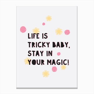 Life Is Tricky Canvas Print