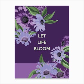 Let Life Bloom Canvas Print