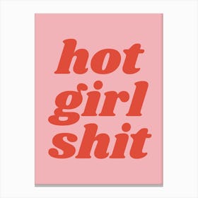 Hot Girl Shit Canvas Print