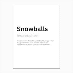 Snowballs Definition Meaning Canvas Print