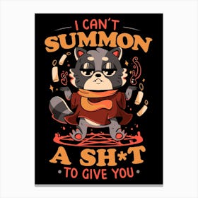 I Can't Summon a Shit to Give You - Cute Evil Animal Gift Canvas Print