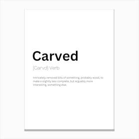 Carved Definition Meaning Canvas Print