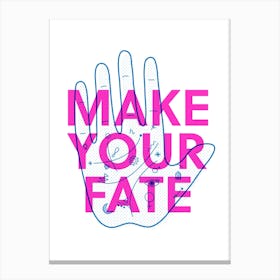 Make Your Fate Canvas Print