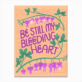 Be Still My Bleeding Heart Canvas Print