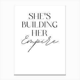 She'S Building Her Empire Canvas Print