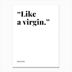 Like A Virgin Canvas Print