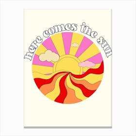 Here Comes The Sun Canvas Print