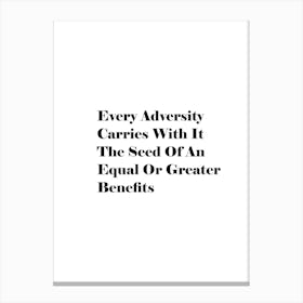 Every Adversity Carries With It The Seed Of It The Equal Or Greater Benefits Canvas Print