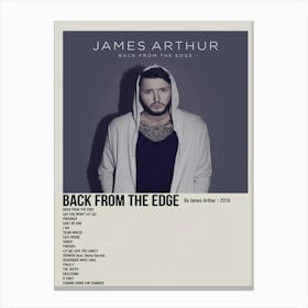 Back From The Edge By James Arthur 2016 Poster Canvas Print