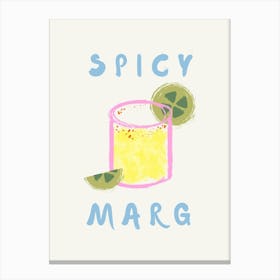 Spicy Marg Print Canvas Print