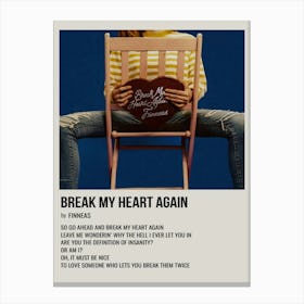 Break My Heart Again By Finneas Poster Canvas Print