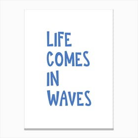 Life Comes in Waves Poster, Inspirational Quote Wall Art, Office Decor, Home Decor, Positive Quotes, Motivational quote Canvas Print