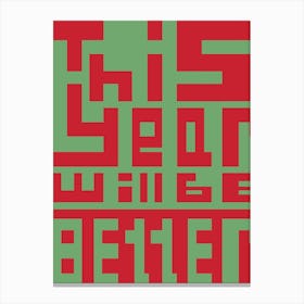 New Year, Christmas. This Year Will Be Better Poster, Motivation, Encouragement. Canvas Print