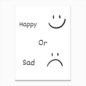 Happy Or Sad Canvas Print