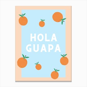 Hola Guapa Canvas Print