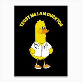 Trust Me I’M Ducktor Canvas Print