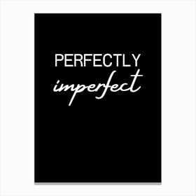 Perfectly Imperfect Canvas Print