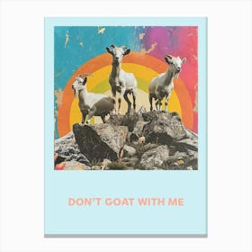Don T Goat With Me Rainbow Poster 6 Canvas Print