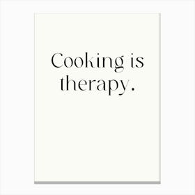 Cooking Is Therapy Canvas Print