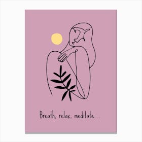 Motivational Quote: Breathe Relax Meditate Canvas Print