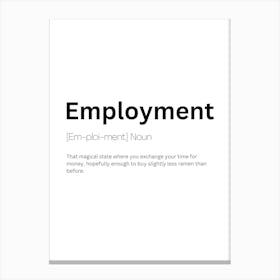 Employment Definition Meaning 1 Canvas Print