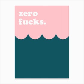 Zero Fucks Canvas Print