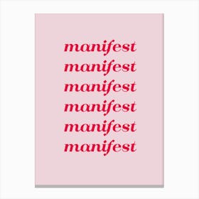 Manifest Manifest Manifest Canvas Print