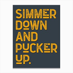 Simmer Down And Pucker Up Grey Yellow Canvas Print