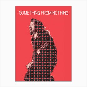 Something From Nothing Dave Grohl Canvas Print